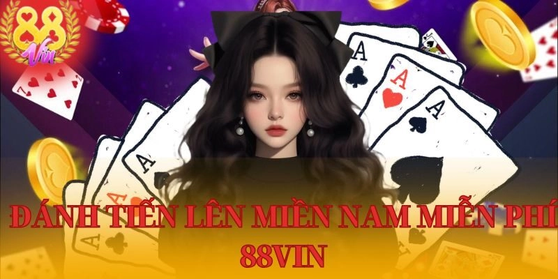 Đánh Bài Tiến Lên Miền Nam Miễn Phí Và Những Ưu Thế Nổi Bật